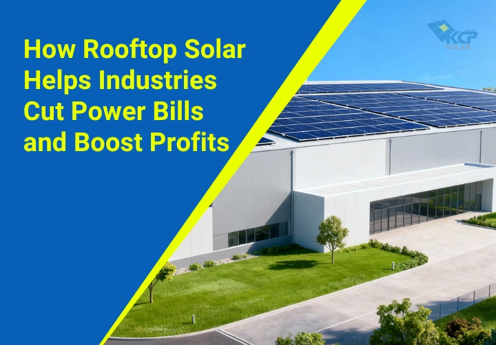 How Rooftop Solar Helps Industries Cut Power Bills and Boost Profits