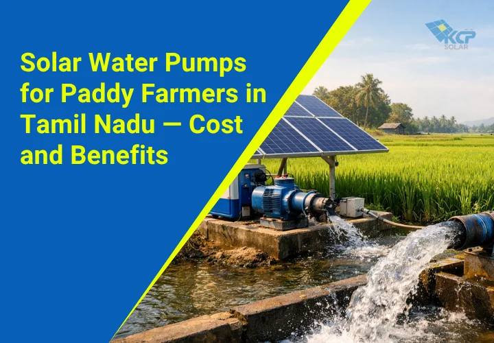 Solar Water Pumps for Paddy Farmers in Tamil Nadu — Cost and Benefits